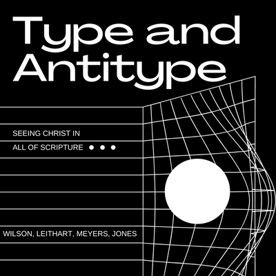 Type and Antitype
