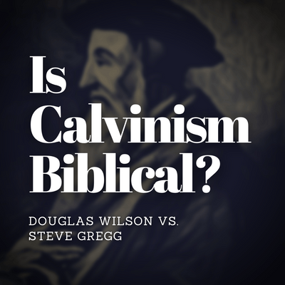 Is Calvinism Bibl...