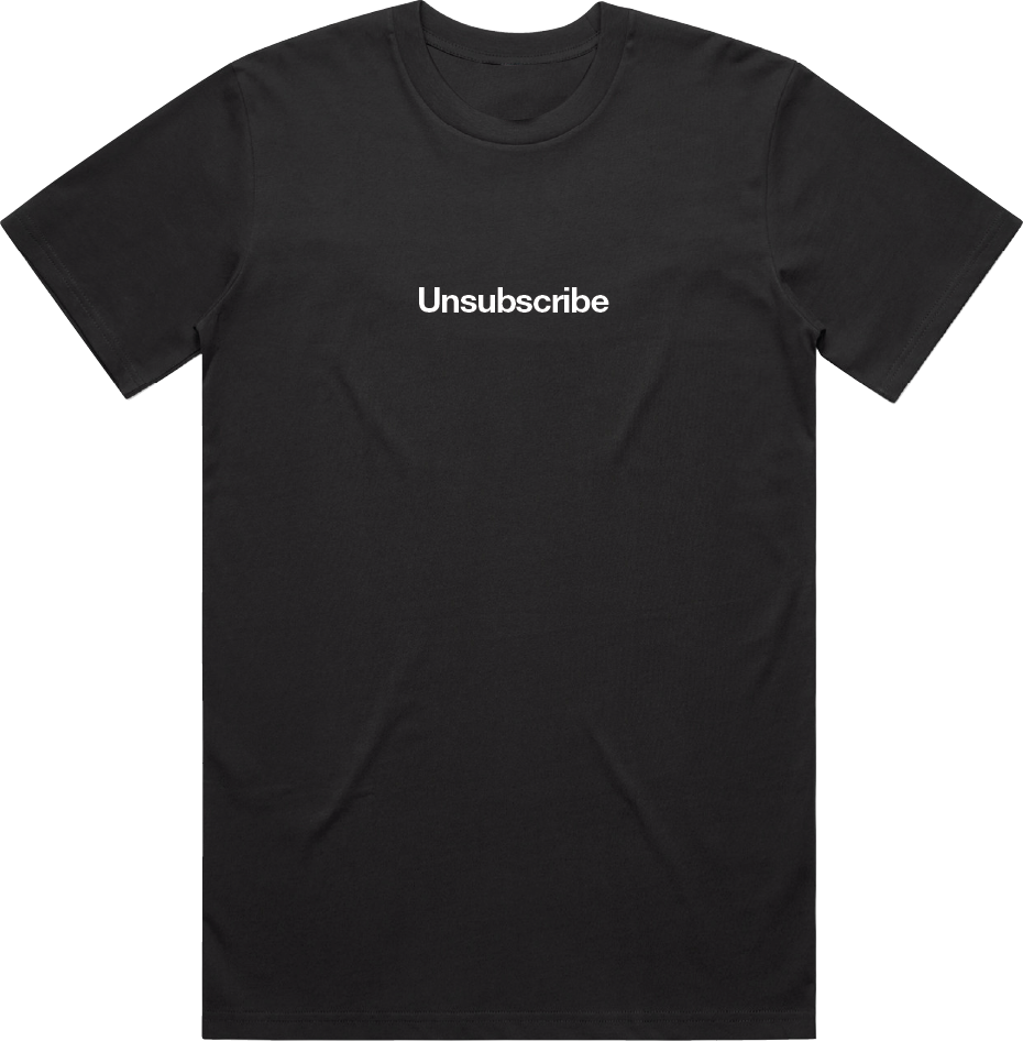 Unsubscribe T-Shirt