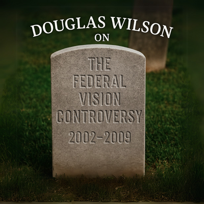 Douglas Wilson on...