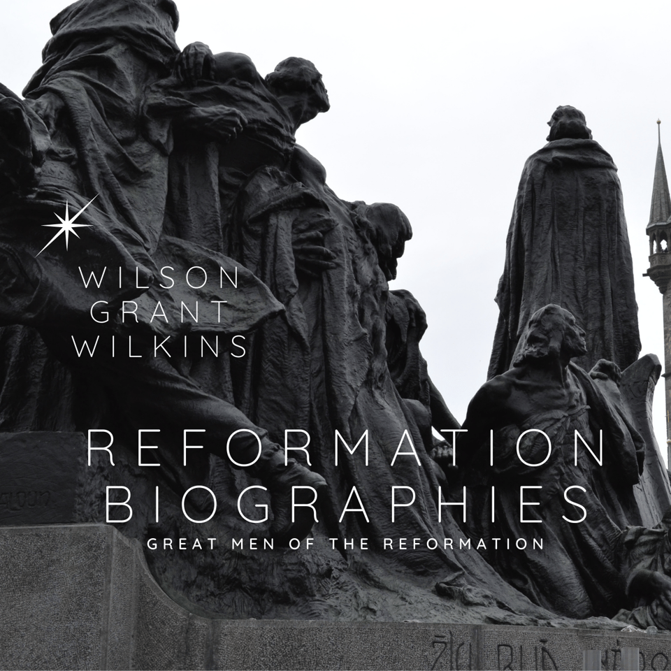 Reformation Biographies