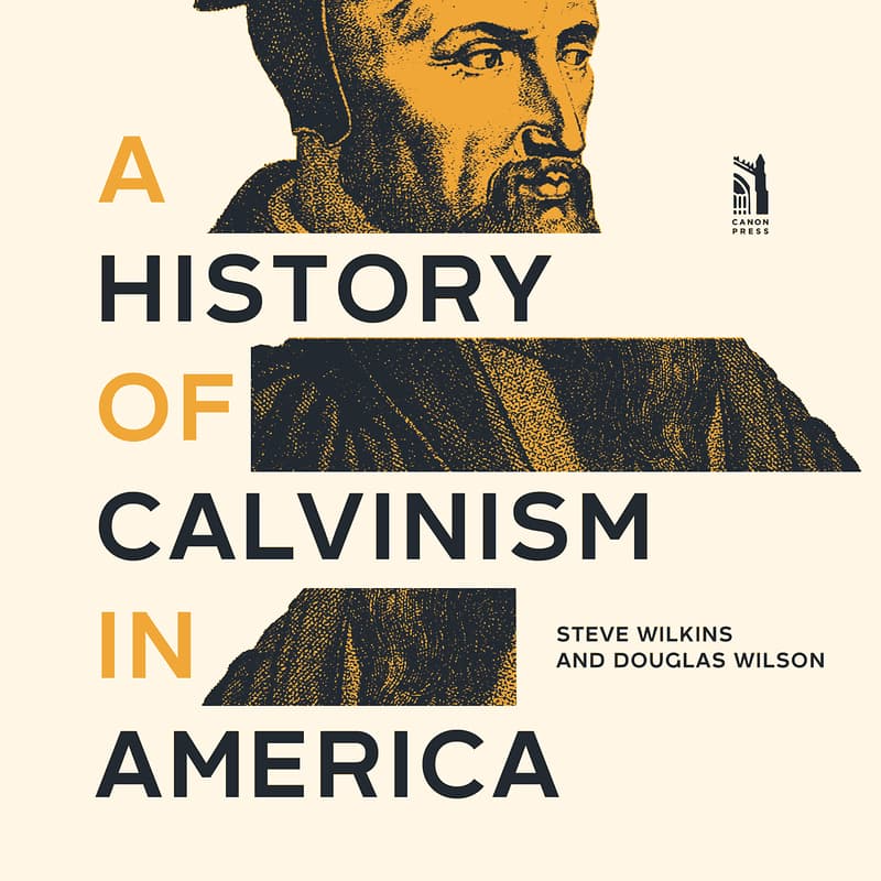 A History of Calvinism in America