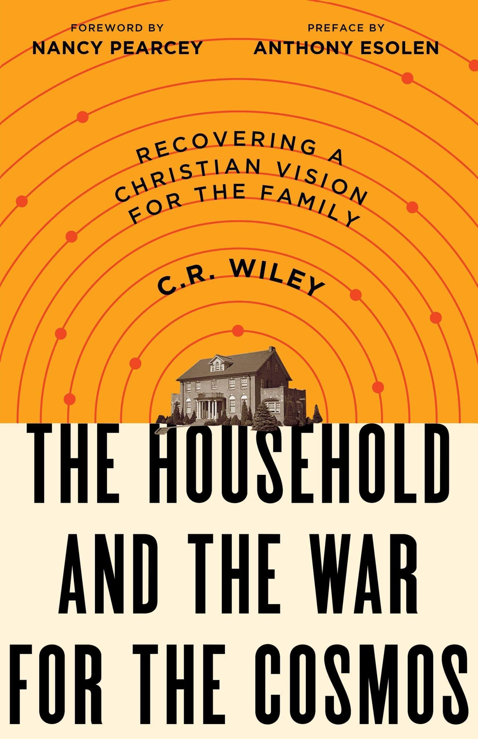 The Household and the War for the Cosmos