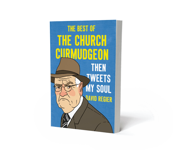 Then Tweets My Soul: The Best of the Church Curmudgeon