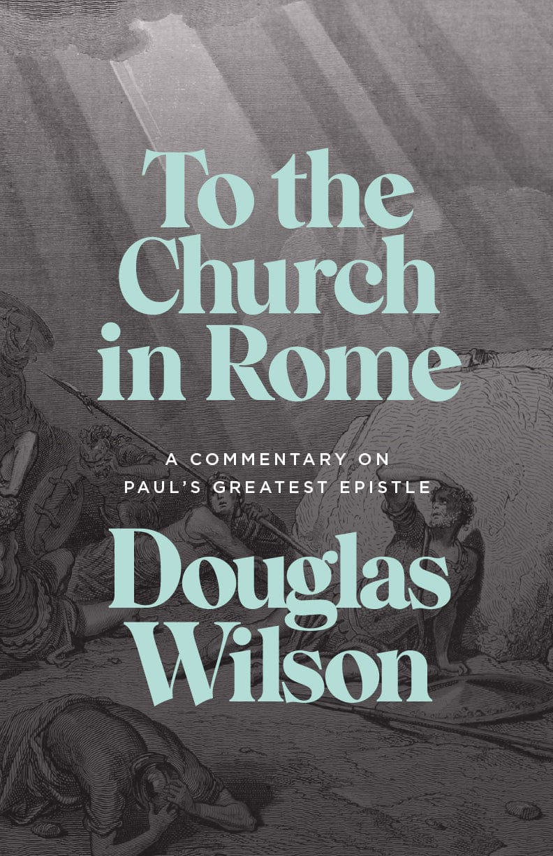 To the Church in Rome: A Commentary on Paul's Greatest Epistle