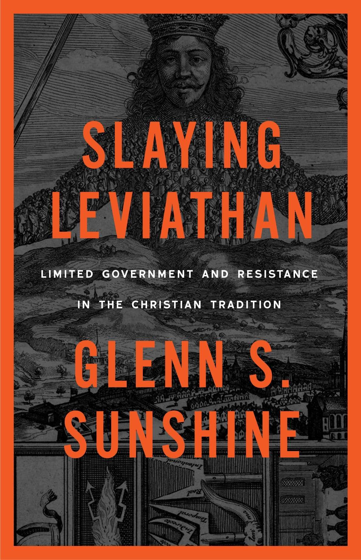 Slaying Leviathan: Limited Government and Resistance in the Christian Tradition by Glenn S. Sunshine. Charles I appears made up of hundreds of human bodies, because as king he supposedly represents the people and can do anything he wants. He is Leviathan, a monster, that Christians must slay.