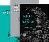 The Riot and the Dance: Foundational Biology, The Riot and the Dance Teacher's Guide, and The Riot and the Dance Lab Manual, all by Dr. Gordon Wilson
