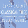 Classical Me, Classical Thee